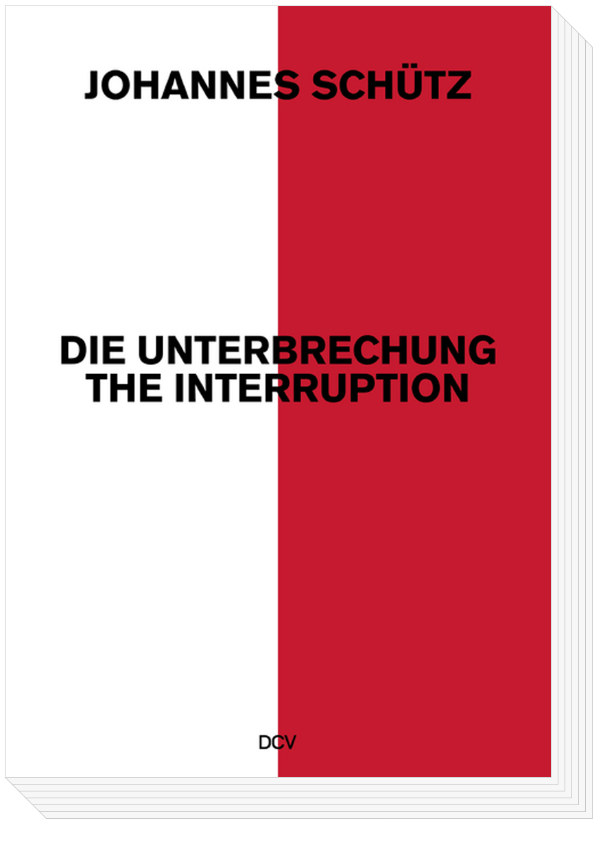 johannes-schuetz-buehnenbild-buch-die-unterbrechung-the-interruption.jpg Buchcover Johannes Schütz Bühnenbild Die Unterbrechung The Interruption